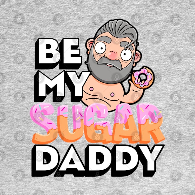 Be My Sugar Daddy by LoveBurty